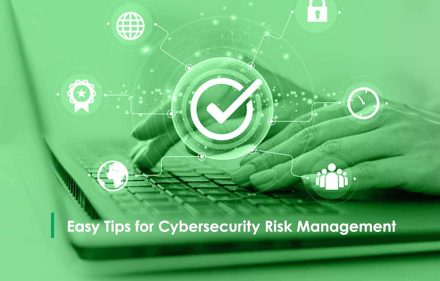 Easy Tips for Cybersecurity Risk Management
