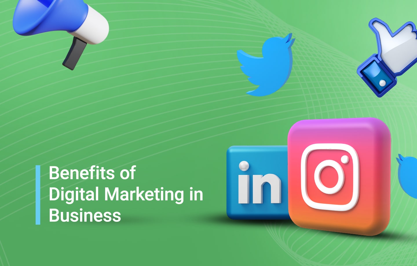 Benefits of Digital Marketing In Business: Global, Local and More