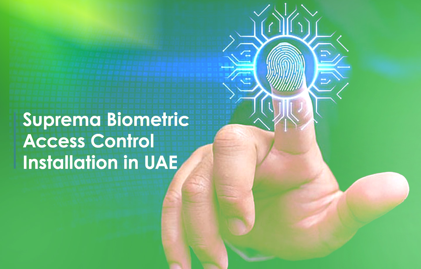 Suprema Biometric Access Control Installation in UAE