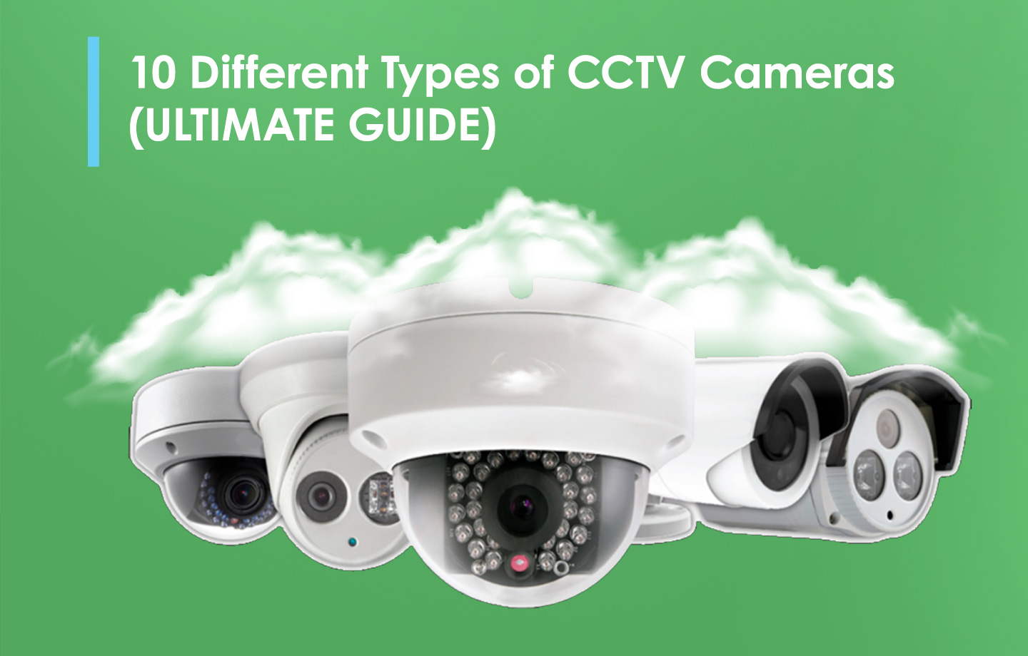 Top 10 Types of CCTV Cameras